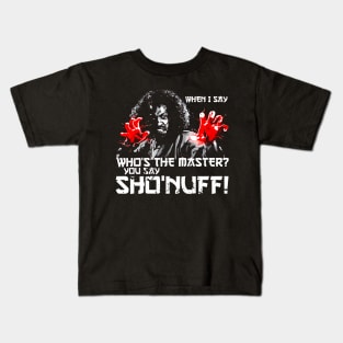 WHEN I SAY SHO NUFF Kids T-Shirt